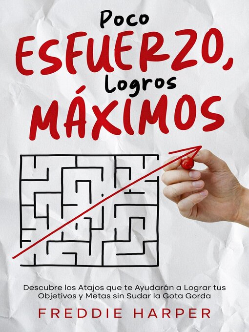 Title details for Poco Esfuerzo, Logros Máximos by Freddie Harper - Available